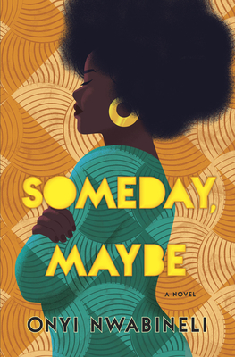 Someday, Maybe: A Novel