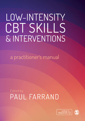 Low-intensity CBT Skills and Interventions: a practitioner's manual