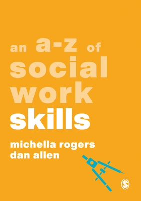 An A-Z of Social Work Skills (A-Zs in Social Work Series)