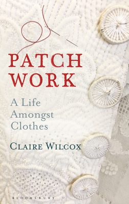 Patch Work: A Life Amongst Clothes