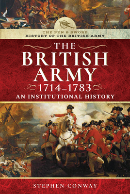 History of the British Army, 17141783: An Institutional History