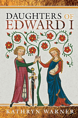 Image for Daughters of Edward I Daughters of Edward I
