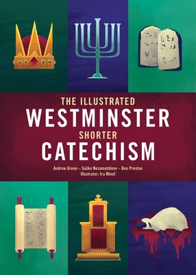 Image for The Illustrated Westminster Shorter Catechism (Colour Books)