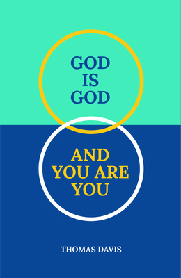 Image for God Is God and You are You: Finding Confidence for Sharing Our Faith