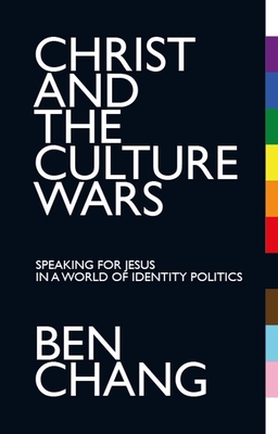 Image for Christ and the Culture Wars: Speaking for Jesus in a World of Identity Politics
