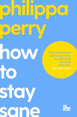 How to Stay Sane (The School of Life)