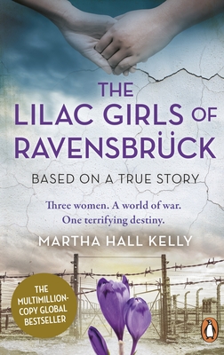 Lilac Girls of Ravensbrck: The multi-million copy global bestseller