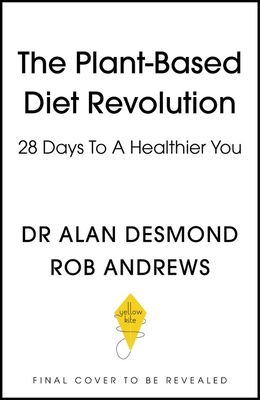 Plant-Based Diet Revolution: 28 Days to a Heathier You