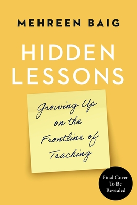 Hidden Lessons: Growing Up on the Frontline of Teaching