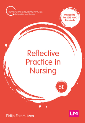 Reflective Practice in Nursing (Transforming Nursing Practice Series)