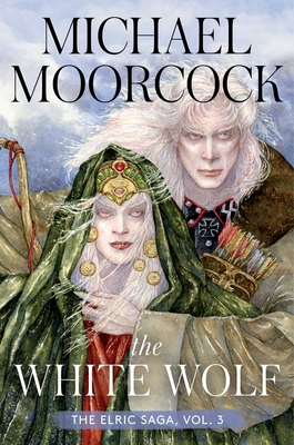 THE WHITE WOLF: THE ELRIC SAGA, VOLUME 3