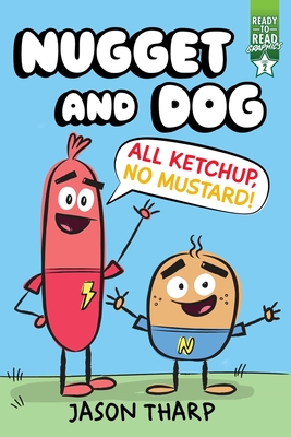All Ketchup, No Mustard!: Ready-to-Read Graphics Level 2 (Nugget and Dog)