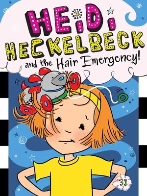 Image for Heidi Heckelbeck and the Hair Emergency! Heidi Heckelbeck and the Hair Emergency!