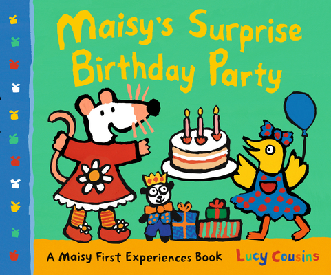 Maisy's Surprise Birthday Party: A Maisy First Experiences Book