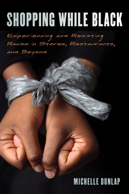Retail Racism: Shopping While Black and Brown in America (Perspectives on a Multiracial America)