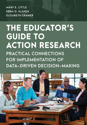 The Educator's Guide to Action Research: Practical Connections for Implementation of Data-Driven Decision-Making (Special Education Law, Policy, and Practice)
