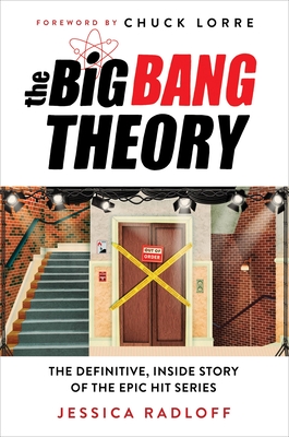 Big Bang Theory: The Definitive, Inside Story of the Epic Hit Series