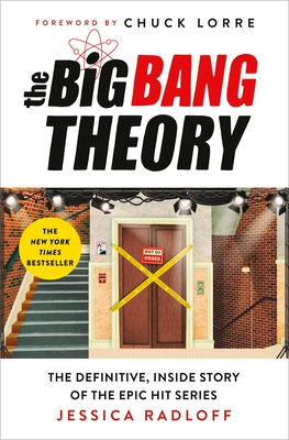 Big Bang Theory: The Definitive, Inside Story of the Epic Hit Series