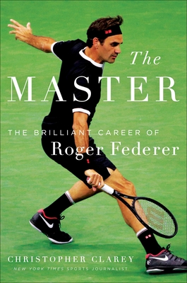 Master: The Long Run and Beautiful Game of Roger Federer