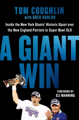 Image for GIANT WIN: INSIDE THE NEW YORK GIANTS' HISTORIC UPSET OVER THE NEW ENGLAND PATRIOTS IN SUPER BOWL