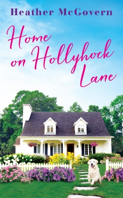HOME ON HOLLYHOCK LANE
