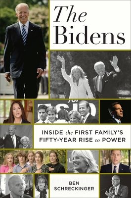 The Bidens: Inside the First Familys Fifty-Year Rise to Power
