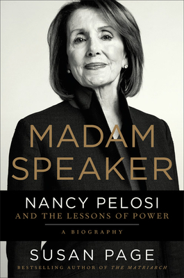 Madam Speaker: Nancy Pelosi and the Lessons of Power