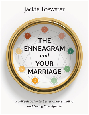 Image for The Enneagram and Your Marriage: A 7-Week Guide to Better Understanding and Loving Your Spouse