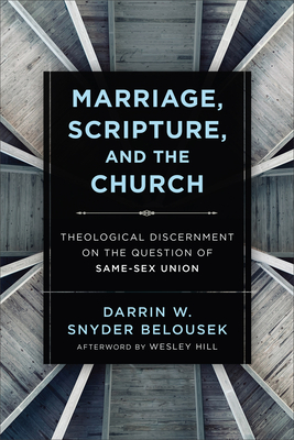 Image for Marriage, Scripture, and the Church: Theological Discernment on the Question of Same-Sex Union