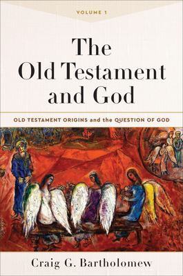 Image for The Old Testament and God (Old Testament Origins and the Question of God)