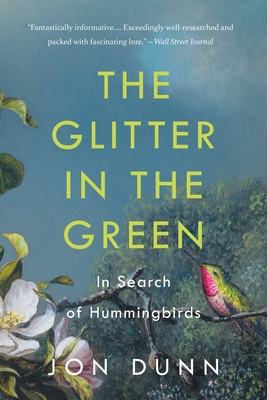 The Glitter in the Green: In Search of Hummingbirds