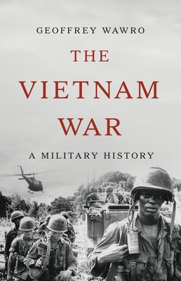 Vietnam War: A Military History