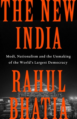 New India: The Unmaking of the World's Largest Democracy