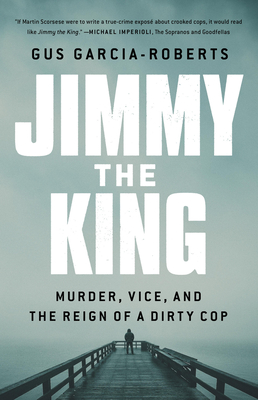 Jimmy The King Murder, Vice, And The Reign Of A Di