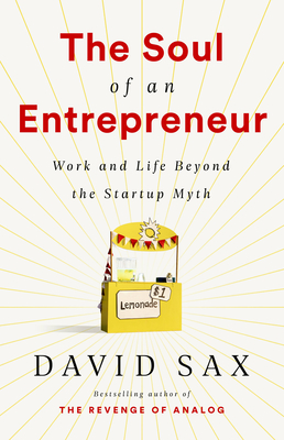 Image for The Soul of an Entrepreneur: Work and Life Beyond the Startup Myth