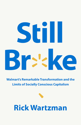 Image for Still Broke: Walmart's Remarkable Transformation and the Limits of Socially Conscious Capitalism