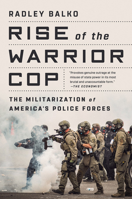 Image for Rise of the Warrior Cop: The Militarization of America's Police Forces