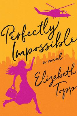 Image for Perfectly Impossible: A Novel Perfectly Impossible: A Novel
