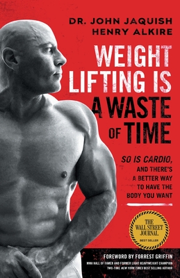 Image for Weight Lifting Is A Waste Of Time: So Is Cardio, A