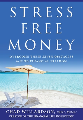 Stress-Free Money: Overcome These Seven Obstacles to Find Financial Freedom