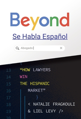 Beyond Se Habla Espaol: How Lawyers Win the Hispanic Market