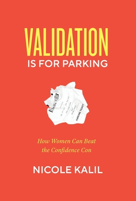 Validation Is For Parking How Women Can Beat The C