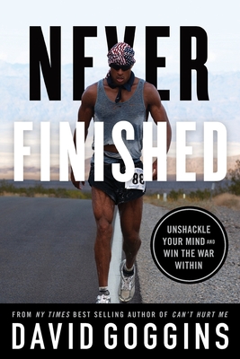 Never Finished: Unshackle Your Mind And Win The Wa