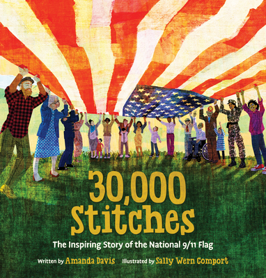 30,000 Stitches: The Inspiring Story of the National 9/11 Flag