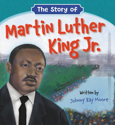 Image for The Story of Martin Luther King Jr. The Story of Martin Luther King Jr.