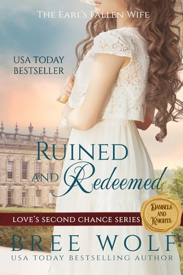 Ruined & Redeemed: The Earl's Fallen Wife (Love's Second Chance Series)