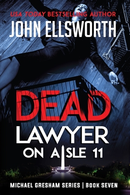 Dead Lawyer on Aisle 11 (Michael Gresham Legal Thrillers)