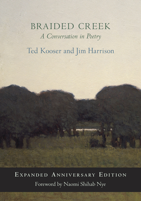 Braided Creek: A Conversation in Poetry (expanded anniversary edition)