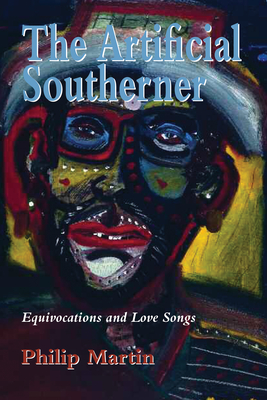 The Artificial Southerner: Equivocations and Love Songs