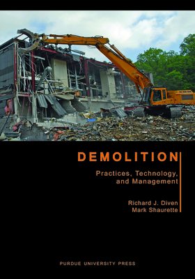 Demolition: Practices, Technology, and Management (Purdue Handbooks in Building Construction)